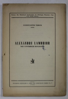 ALEXANDRU LAMBRIOR . NOI CONTRIBUTII BIOGRAFICE de CONSTANTIN TURCU , 1948 foto