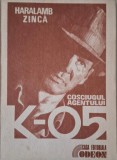 Cosciugul Agentului K-05 - Haralamb Zinca - Carte Politista, Beletristica, Editura Necunoscuta