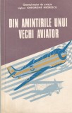 Carte "Din Amintirile unui Vechi Aviator" - Gheorghe Negrescu, Memorii Biografie Aviatie Romana, 367 pag, 1977, Brosata, Buna