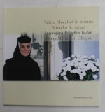 TRAIRE FILOCALICA IN LUMINA SFINTELOR SCRIPTURI de STAVROFORA PELAGHIA TUDOR , STARETA MANASTIRII GHIGHIU , 2020