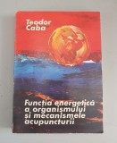 Funcția energetică a organismului și mecanismele acupuncturii - Teodor Caba