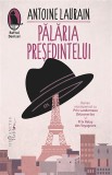 Palaria Presedintelui (contine autograful autorului) - Humanitas Fiction