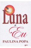 Luna si eu - Paulina Popa