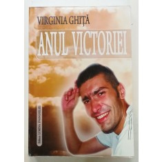 ANUL VICTORIEI de VIRGINIA GHITA , 2015