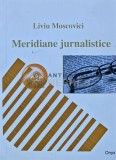 Meridiane Jurnalistice - Liviu Moscovici, Onyx, 2010, 372 pagini, Brosata - Carte Marketing, Publicitate