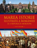Marea istorie ilustrată a Rom&acirc;niei și a Republicii Moldova. Volumul 8