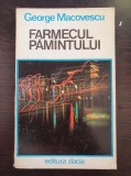 FARMECUL PAMANTULUI - George Macovescu