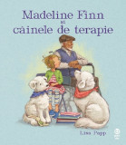 Cumpara ieftin Madeline Finn Si Cainele De Terapie, Lisa Papp - Editura Trei