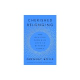 Cherished Belonging: The Healing Power of Love in Divided Times
