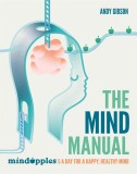 The Mind Manual | Andrew (Royal Holloway University of London UK) Gibson, Octopus Publishing Group