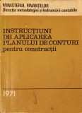 INSTRUCTIUNI DE APLICAREA PLANULUI DE CONTURI PENTRU CONSTRUCTII-COLECTIV-239662