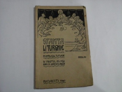 SFANTA LITURGHIE PE INTELESUL TUTUROR (pagini subliniate) - Pr. Ioan N. IONESCU-AMZA - Bucuresti, 1941 foto
