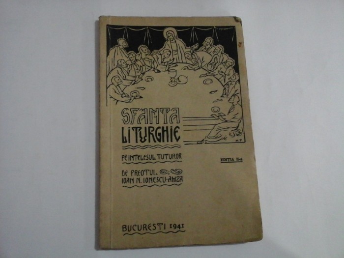 SFANTA LITURGHIE PE INTELESUL TUTUROR (pagini subliniate) - Pr. Ioan N. IONESCU-AMZA - Bucuresti, 1941