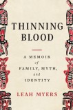 Thinning Blood: A Memoir of Family, Myth, and Identity