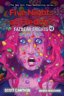 Gumdrop Angel (Five Nights at Freddy&#039;s: Fazbear Frights #8), Volume 8