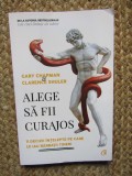 ALEGE SA FII CURAJOS - 11 DECIZII INTELEPTE PE CARE LE IAU BARBATII TINERI de GARY CHAPMAN si CLARENCE SHULER , 2020