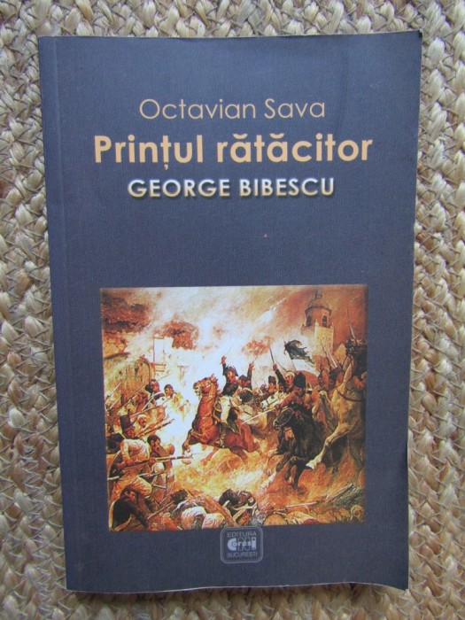 Printul ratacitor George Bibescu - Octavian Sava