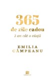 365 de zile cadou. 1 an cat o viata - Emilia Campeanu - Editura Creator-Libris