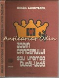 Zodia Cancerului Sau Vremea Ducai Voda - Mihail Sadoveanu, Editura Dacia, 1983, Roman