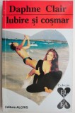 Iubire si cosmar - Daphne Clair - Roman de dragoste