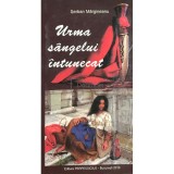 Serban Margineanu - Urma sangelui intunecat (Editia: 2010)