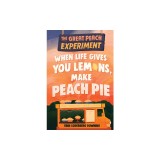 The Great Peach Experiment 1: When Life Gives You Lemons, Make Peach Pie