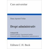 Drept administrativ. Volumul 3. Functia publica. Functionarul public. Domeniul public. Raspunderea administrativa - Dana Apostol Tofan