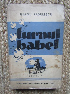 Neagu Radulescu - Turnul Babel (Editia: 1944) foto