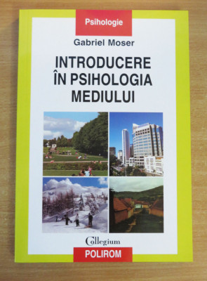 Introducere in psihologia mediului - Gabriel Moser foto