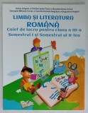 LIMBA SI LITERATURA ROMANA , CAIET DE LUCRU PENTRU CLASA A - III -A , SEMESTRELE I si II , de ADINA GRIGORE ...AUGUSTINA ANGHEL , 2016
