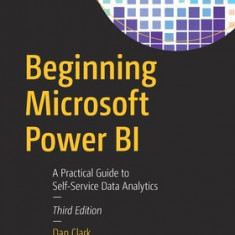 Beginning Microsoft Power Bi: A Practical Guide to Self-Service Data Analytics