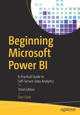 Beginning Microsoft Power Bi: A Practical Guide to Self-Service Data Analytics foto