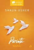 Cumpara ieftin Parinti. Mama. Scrisori Remarcabile, Shaun Usher - Editura Curtea Veche