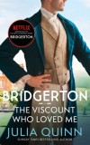 Bridgerton: The Viscount Who Loved Me (Bridgertons Book 2) : The Sunday Times bestselling inspiration for the Netflix Original Series Bridgerton, SAS