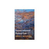 Trauma-Informed Pastoral Care: How to Respond When Things Fall Apart