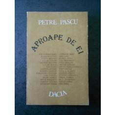 PETRE PASCU - APROAPE DE EI