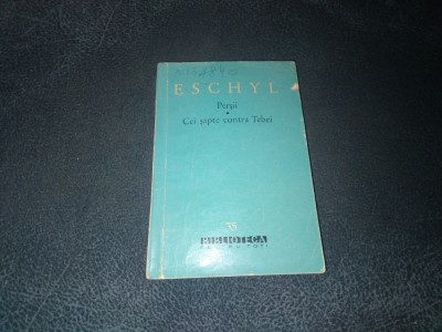 ESCHYL - PERSII CEI SAPTE CONTRA TEBEI foto