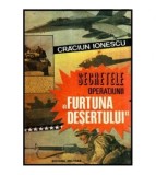 Craciun Ionescu - Secretele operatiunii &quot;Furtuna desertului&quot; - 117619