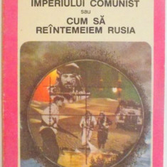 CADEREA IMPERIULUI COMUNIST SAU CUM SA REINTEMEIEM RUSIA , DE ALEKSANDR ISAIEVICI SOLJENITIN , 1991