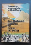 Enigme pe cerul istoriei. Fenomene aerospațiale neidentificate - Ion Hobana