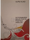 Ulpiu Vlad - Determinari selective in poetica viselor (Editia: 2005)