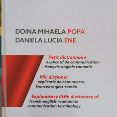 MIC DICTIONAR EXPLICATIV DE COMUNICARE FRANCEZ-ENGLEZ-ROMAN-DOINA MIHAELA POPA, DANIELA LUCIA ENE