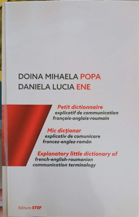 MIC DICTIONAR EXPLICATIV DE COMUNICARE FRANCEZ-ENGLEZ-ROMAN-DOINA MIHAELA POPA, DANIELA LUCIA ENE-244205