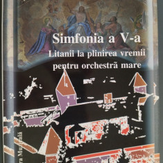 PARTITURA STEFAN NICULESCU: SIMFONIA A V-A/LITANII/PENTRU ORCHESTRA MARE/1996-97