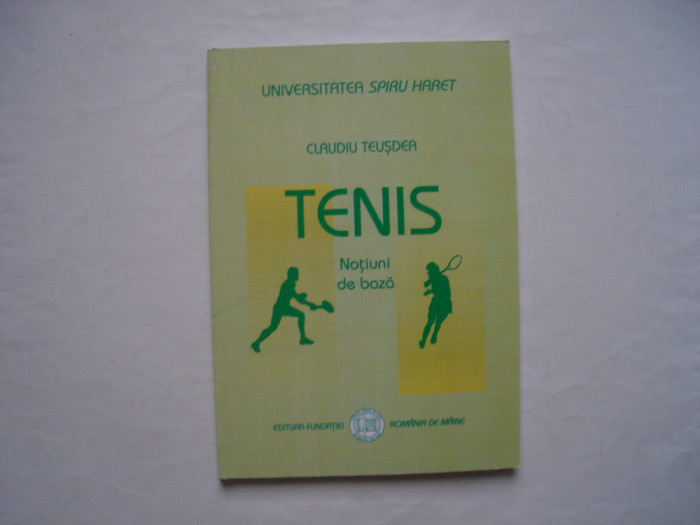 Tenis. Notiuni de baza - Claudiu Teusdea