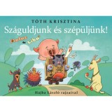 Sz&aacute;guldjunk &eacute;s sz&eacute;p&uuml;lj&uuml;nk! - Malac &eacute;s Liba 11. - T&oacute;th Krisztina
