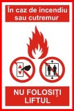Semn in caz de incendiu sau cutremur nu folositi liftul