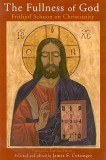 The Fullness of God: Frithjof Schuon on Christianity