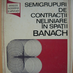 VIOREL BARBU - SEMIGRUPURI DE CONTRACTII NELINIARE IN SPATIU BANACH