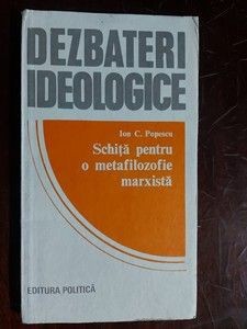 Schita pentru o metafilozofie marxista- Ion C. Popescu foto